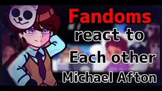 Fandoms react to each otherMichael amp the Afton Family WIP [upl. by Kcirded]