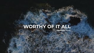 Captivate Music  Worthy of It All Official Lyric Video [upl. by Lanaj630]