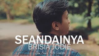 Brisia Jodie  Seandainya Ilham Ananta Andri Guitara cover [upl. by Jonny]