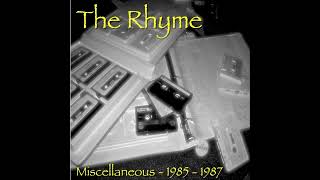 The Rhyme  quotMiscellaneousquot 19851987 Full Album [upl. by Sakhuja158]