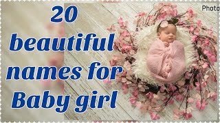 20 unique and beautiful baby girl namesmodern baby girl names babies world baby names 202324 [upl. by Nosaj]