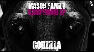 MASON FAMILY ►GODZILLA◄ [upl. by Wylie]