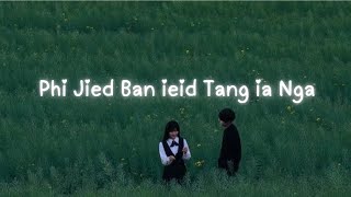 Phi jied ban ieid tang ia nga  Khasi love song  Official lyrics Audio [upl. by Atirac]