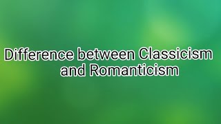 Difference between Classicism and Romanticism with easy notes Urdu Hindi [upl. by Ahsas]