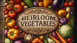 Discover Heirloom Vegetables [upl. by Arianie]