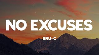 No Excuses  BruC Lyrics [upl. by Hestia]