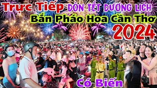 🛑Trực Tiếp Bắn Pháo Hoa Cần Thơ đón tết dương lịch 2024 biển người đổ về cần Thơ thất thủ công an [upl. by Suryc]