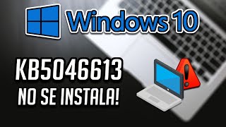 Error al Instalar Actualizacion KB5046613 en Windows 10 [upl. by Htebazle]