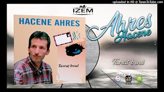 HACENE AHRES  Yir Tawenza OFFICIAL AUDIO [upl. by Atinrehs]