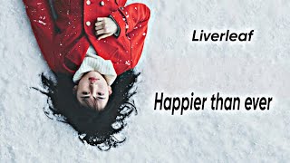 Liverleaf Happier than ever FMV Sub español [upl. by Constance795]