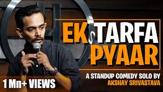 quotEk Tarfa Pyaarquot  Stand Up Comedy SPECIAL by Akshay Srivastava [upl. by Llerrit]