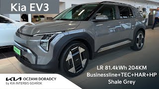 Kia EV3 LR 814kWh 204KM wersja Businessline z pakietami TECHARMANHP w kolorze Shale Grey  4K [upl. by Okomom]