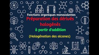 104 Préparation des dérivés halogénés à partir daddition Halogénation des alcanes [upl. by Nitsirhc]