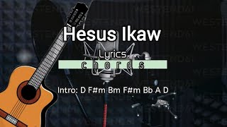 Hesus Ikaw Lyrics amp Chords [upl. by Solracsiul232]