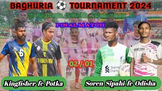 Kingfisher fc 🆚Soren Sipahi fc Grand Final match  Baghuria football tournament 2024 [upl. by Odnavres433]