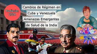 Prediccion 2024 Cambios de Régimen en Cuba y Venezuela Amenazas Emergentes de Salud desde India [upl. by Dela336]