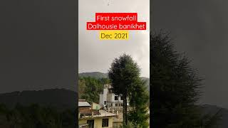 First Snowfall at Dalhousie Banikhet on 17 Dec 2021 snowfallatdalhousie firstsnowfalldalhousie [upl. by Aicerg]