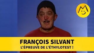 François Silvant  lépreuve de léthylotest [upl. by Arocal186]