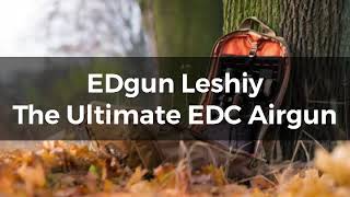 EDgun Leshiy  The Ultimate EDC Airgun [upl. by Nibas351]