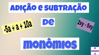 ADIÇÃO ALGÉBRICA DE MONÔMIOS  EM 5 MINUTOS [upl. by Ahtel]