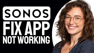 How To Fix Sonos App Not Working Step By Step [upl. by Laural]