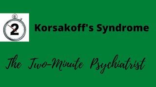 Korsakoffs Syndrome  in under 2 Minutes [upl. by Akenot]