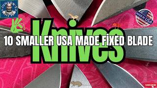 10 Smaller USA Made Fixed Blade Knives [upl. by Camey456]