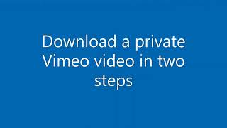 Download a private Vimeo video in two steps No plugins or code required [upl. by Darlene444]