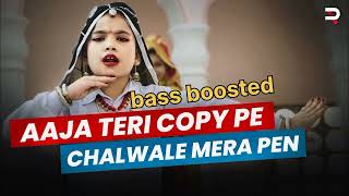 Ghum Ghagre Wali Tere Mote Mote Nain Aaja Teri Copy Pe Chalwale Mera Pen THM 10 LYR bass boosted [upl. by Dnaltruoc666]