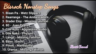 Bisrock Nonstop Songs [upl. by Esnohpla]