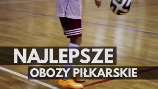 Najlepsze obozy piłkarskie [upl. by Keese]