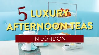 5 of London’s Most Luxurious Afternoon Tea Spots [upl. by Hourigan]