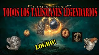 TODOS LOS TALISMANES LEGENDARIOS LOGRO DE ELDEN RING  UBICACION EXACTA  COMO LLEGAR A ELLOS [upl. by Esmerolda]