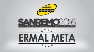 Sanremo 2016  ERMAL META [upl. by Yrotciv]