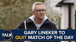 Gary Lineker To QUIT Match Of The Day At End Of Season And Will Leave BBC After World Cup 2026 [upl. by Haridan]