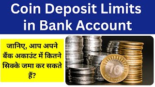 Coin Deposit Limits in Bank Accounts आप अपने बैंक अकाउंट में कितने सिक्के जमा कर सकते हैं [upl. by Adnolehs760]