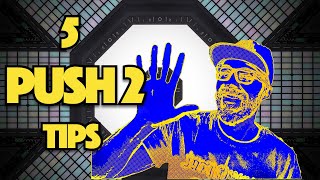 Ableton Push 2  Top 5 PRO Tips And Tricks [upl. by Mcnair4]