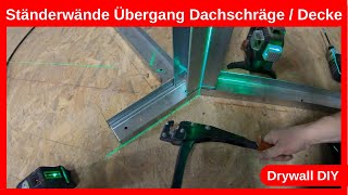 Metallprofile Unterkonstruktion Ständerwände mit 45 Grad Ecken Übergang Decke zu Dachschräge  DIY [upl. by Elleraj886]