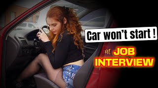 GIRL vs CAR  Car won’t start at JobInterview [upl. by Suneya]