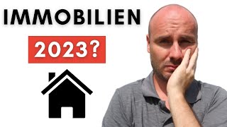 Sollte man 2023 Immobilien kaufen Meine Einschätzung [upl. by Nattirb565]