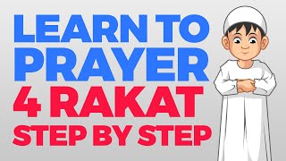 How to pray 4 Rakat units  Step by Step Guide  From Time to Pray with Zaky [upl. by Tezile]