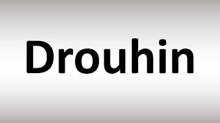 How to Pronounce Drouhin [upl. by Yuri832]