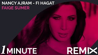 Nancy Ajram  Fi Hagat  FAIQE SUMER Remix [upl. by Joann520]