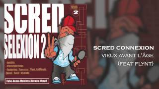 Scred Connexion  Vieux avant lâge feat Flynt Son Officiel [upl. by Eemiaj]