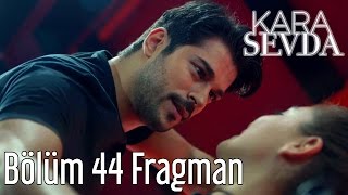 Kara Sevda 44 Bölüm Fragman [upl. by Sadonia]