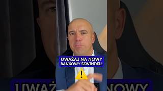 UWAŻAJ NA NOWY BANKOWY SZWINDEL [upl. by Euqor]