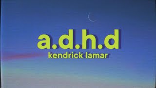 Kendrick Lamar  ADHD Lyrics [upl. by Draner]