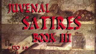 Juvenal  Satires  Book 3  c 120 AD [upl. by Loferski625]