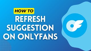 How to Refresh Suggestions on OnlyFans 2024 [upl. by Terrijo797]