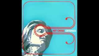 Hot Cross  Cryonics FULL ALBUM [upl. by Townie]